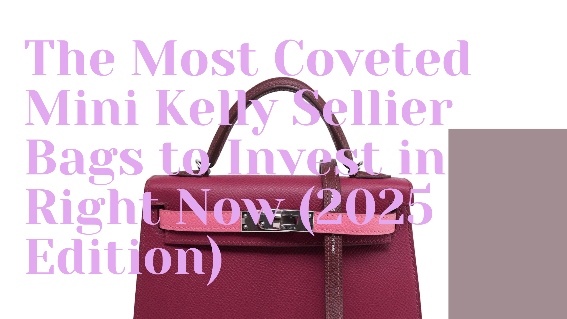 The Most Coveted Mini Kelly Sellier Bags to Invest in Right Now (2025 Edition)